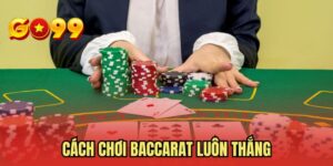 Cách Chơi Baccarat Luôn Thắng - Tìm Hiểu Thông Tin Cao Thủ