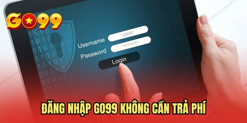 Đăng nhập GO99 không cần trả phí