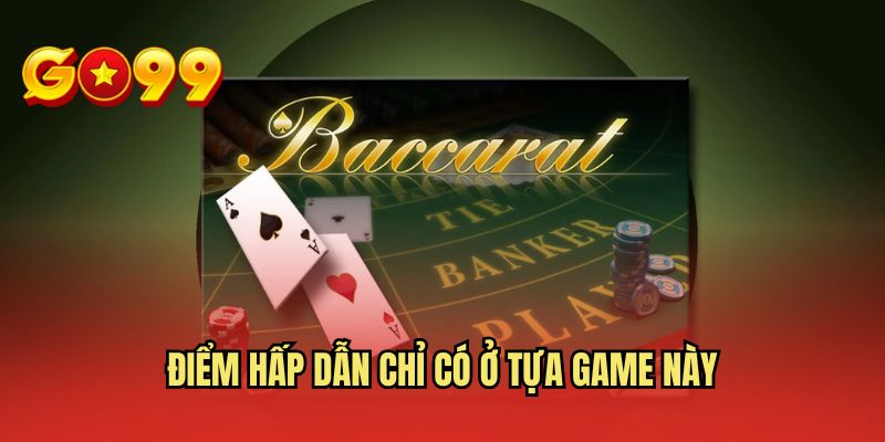 Điểm hấp dẫn chỉ có ở tựa game này