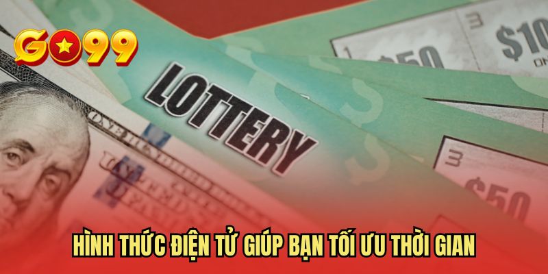 Hình thức điện tử giúp bạn tối ưu thời gian