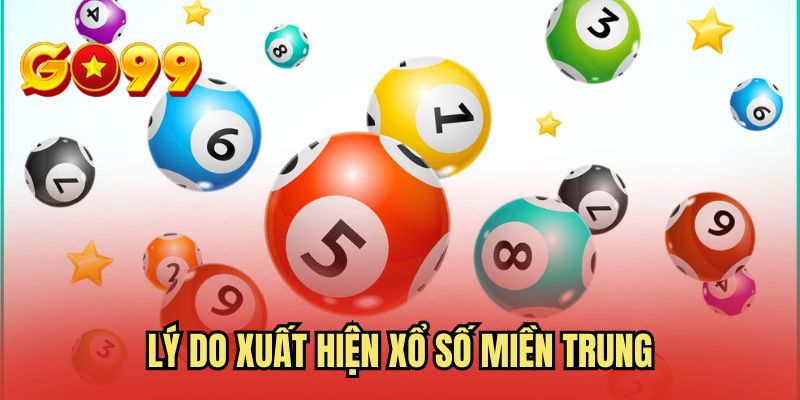 Lý do xuất hiện xổ số miền Trung