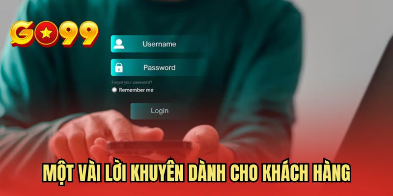 Một vài lời khuyên dành cho khách hàng
