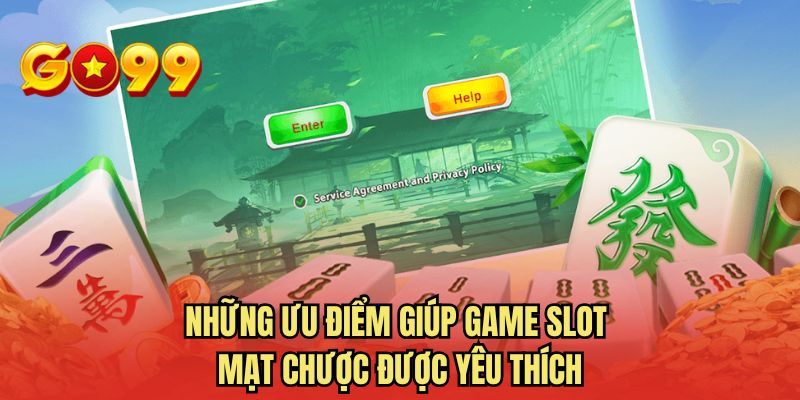 Những ưu điểm giúp game slot mạt chược được yêu thích