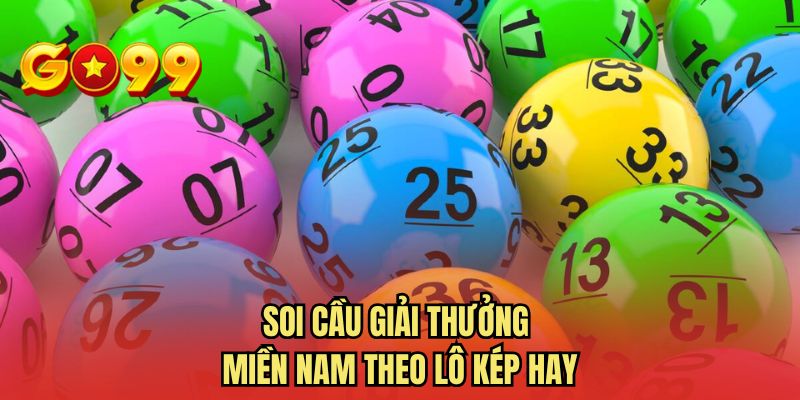 Soi cầu giải thưởng miền Nam theo lô kép hay