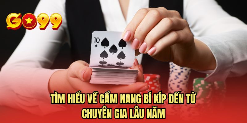 Tìm hiểu về cẩm nang bí kíp đến từ chuyên gia lâu năm