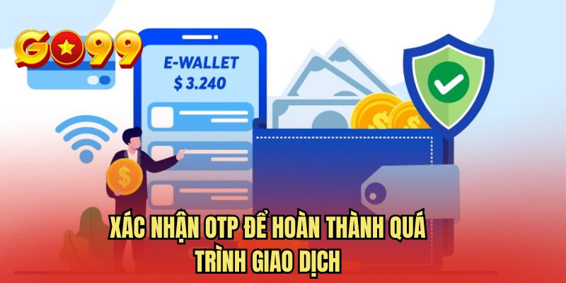 Xác nhận OTP để hoàn thành quá trình giao dịch